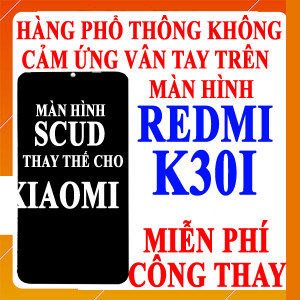 Màn hình Scud cho Xiaomi Redmi K30i